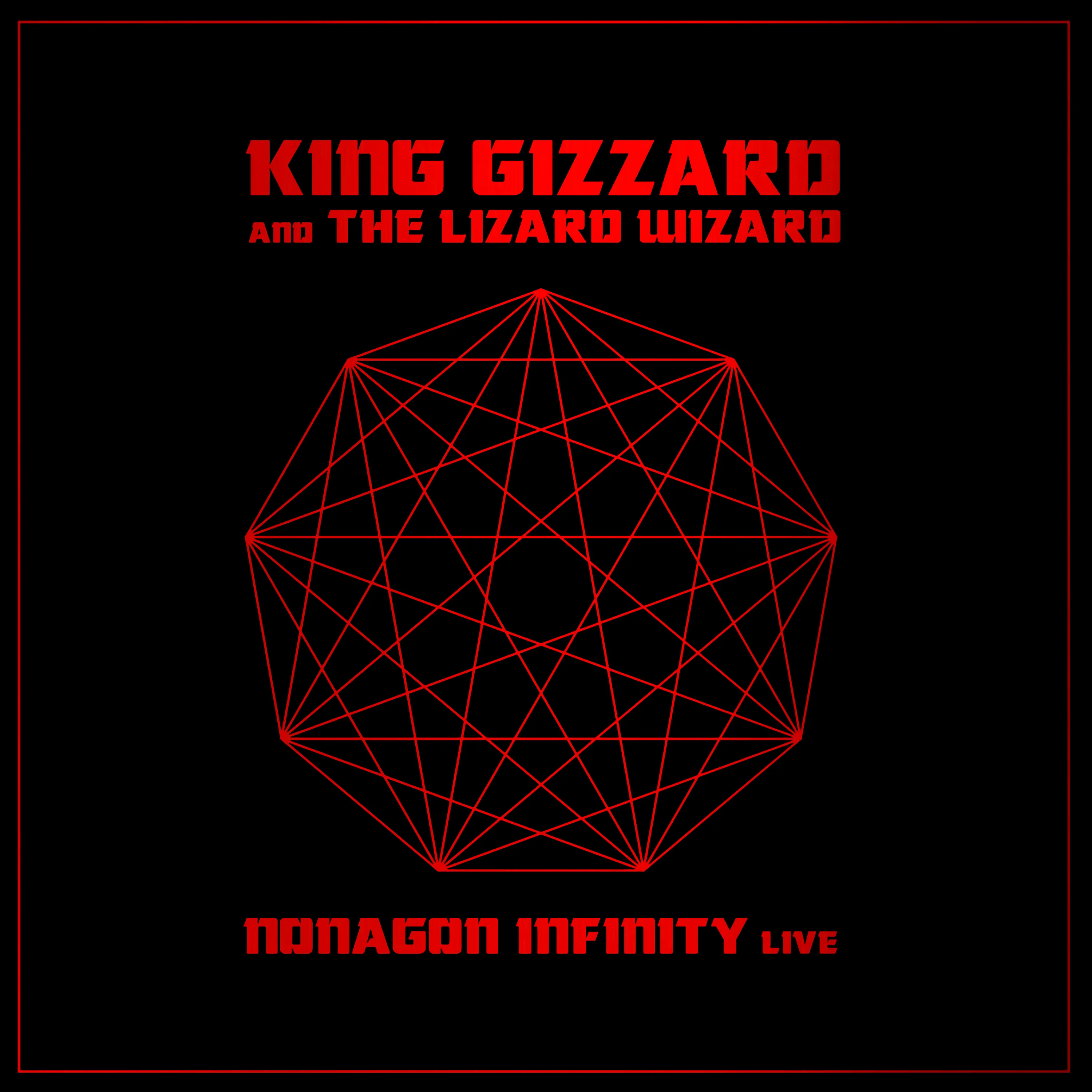 King Gizzard & The Lizard Wizard - Nonagon Infinity Live