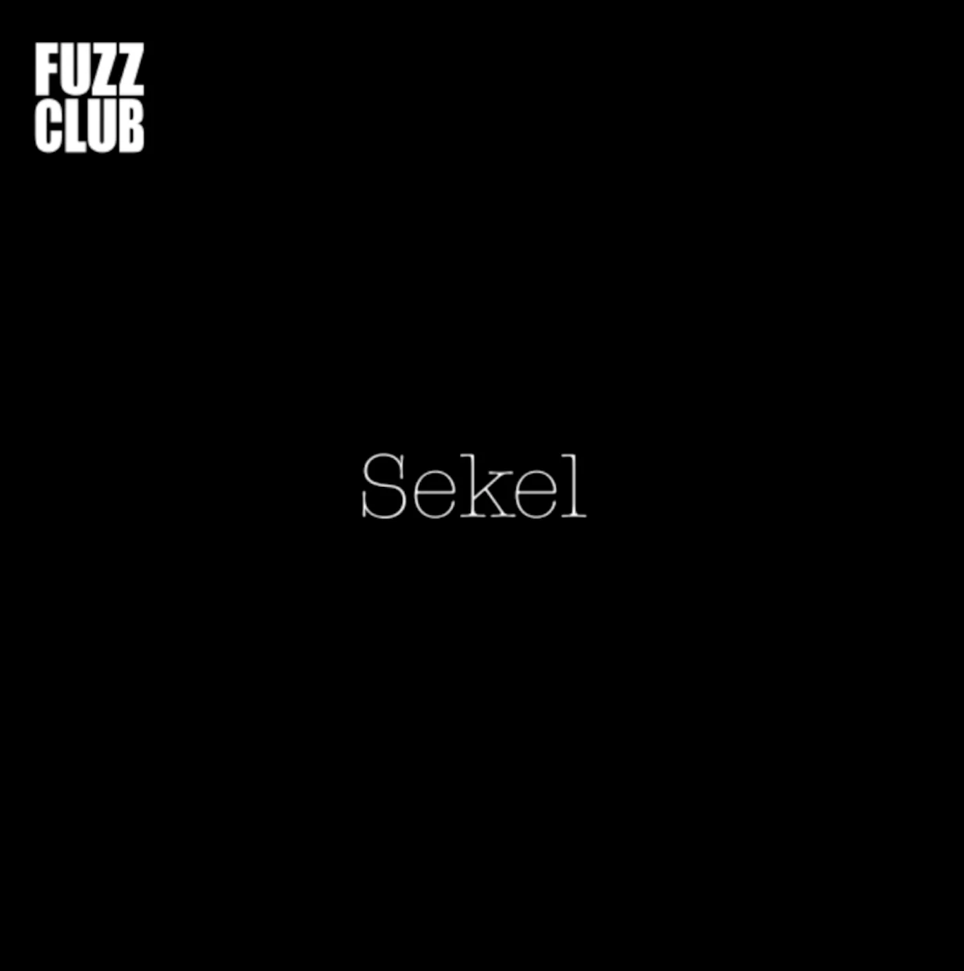 Sekel - Fuzz Club Session